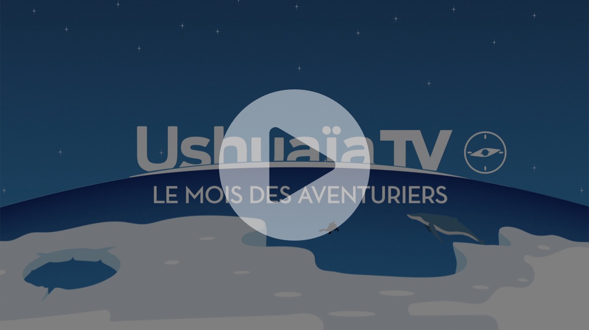 Ushuaia TV - Le mois des aventuriers